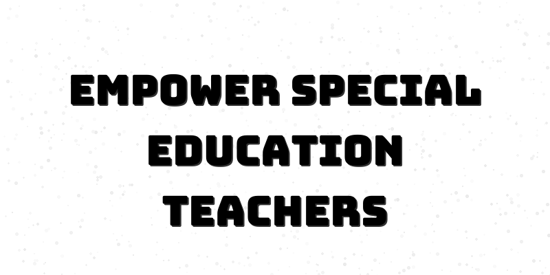 Effective Special Education Teaching Strategies for Inclusive Classrooms