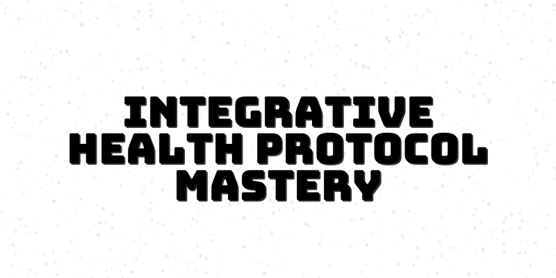 Enhancing Patient Care with Integrative Health Protocols