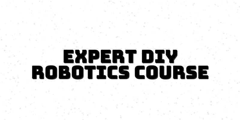 Robotics Mastery Course - Build Your Arm