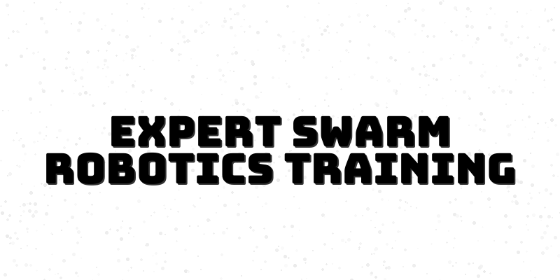 Swarm Robotics Mastery Course