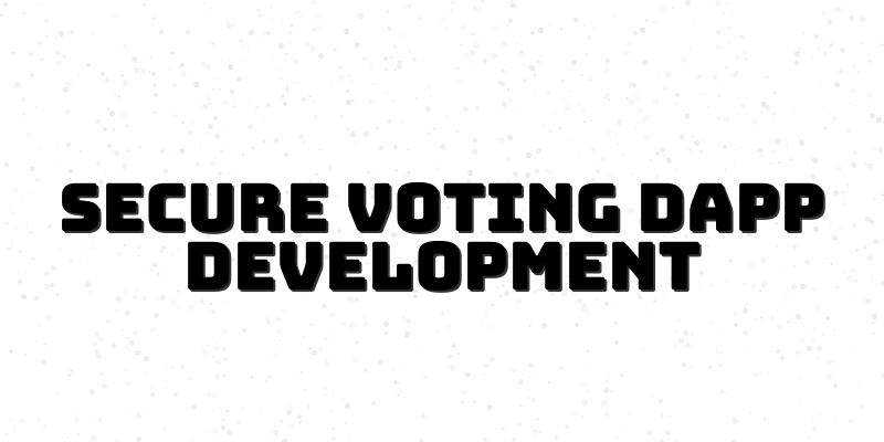 Build Secure Voting DApp - Course