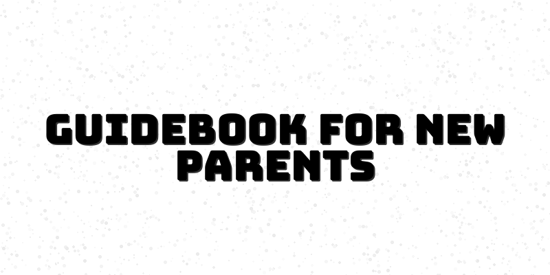 Parenting Guidebook Course for New Parents