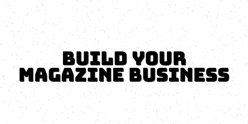 Crafting a Winning Business Plan for Launching Your Magazine