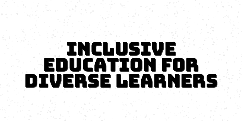 Mastering Inclusive Classroom Strategies for Diverse Learners