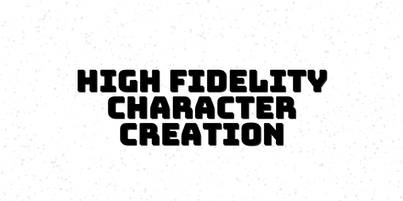 Unlocking the Secrets of High-Fidelity Character Modeling