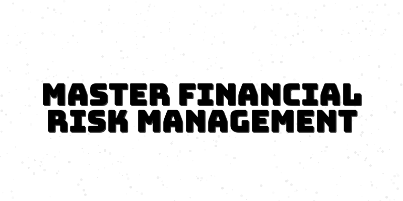 Risk Management Protocols Course for Financial Services