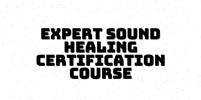 Crafting an Exceptional Sound Healing Certification Program: A Comprehensive Guide