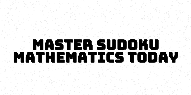 Sudoku Research Course - Master Mathematics and Data Analysis