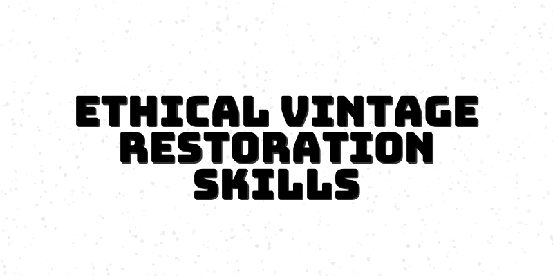 Mastering Vintage Restoration - Course