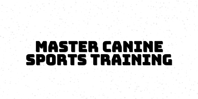 Canine Sports Mastery Course