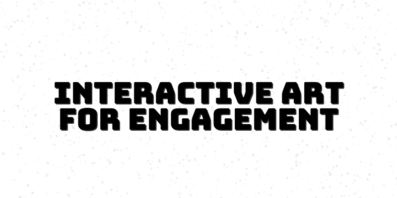 Engage Your Audience - Course in Interactive Installation Art