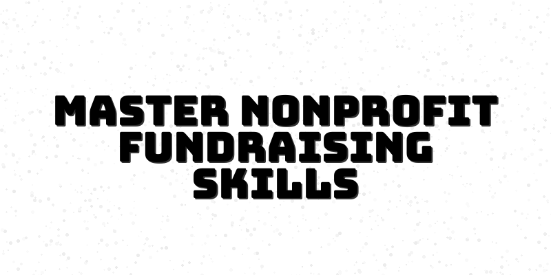 Fundraising Mastery Course for Nonprofit Managers