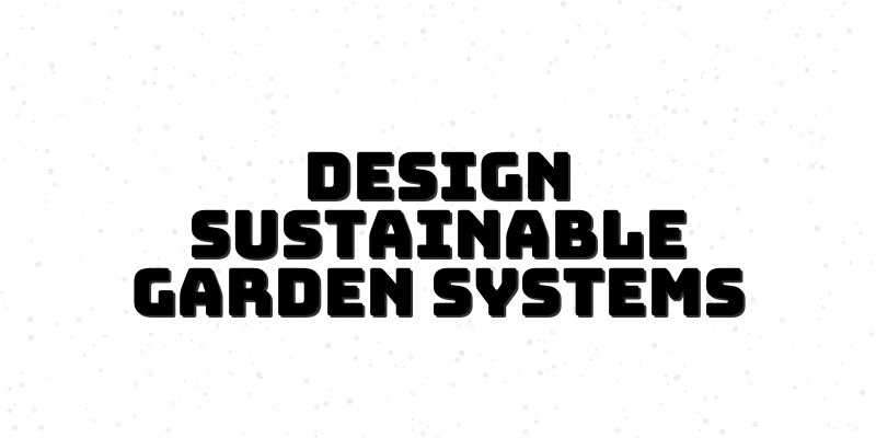 Mastering Permaculture Design for Advanced Gardening