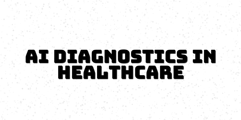 Transforming Healthcare: The Impact of AI Diagnostic Tools