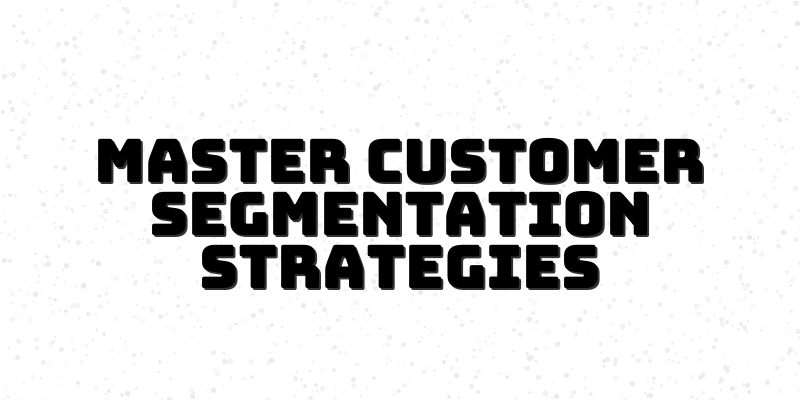 Unlocking the Power of Customer Segmentation: A Beginner's Guide